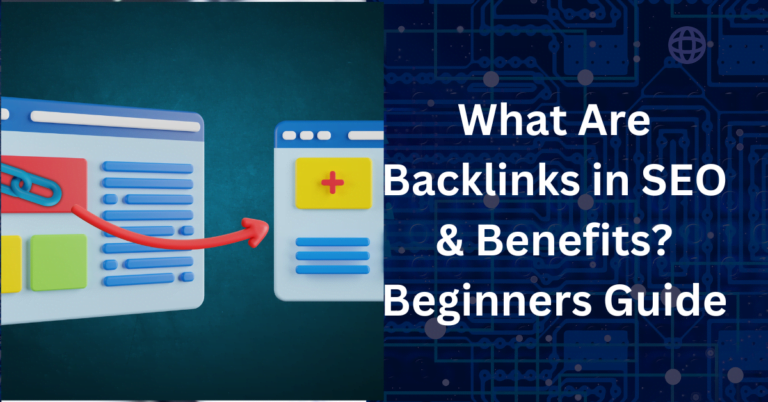 What Are Backlinks in SEO & Benefits? Beginners Guide