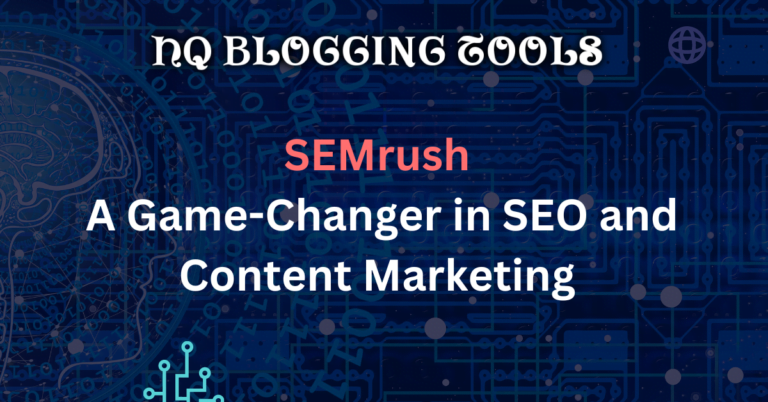 SEMrush A Game-Changer in SEO and Content Marketing