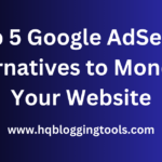 Top 5 Google AdSense Alternatives to Monetize Your Website