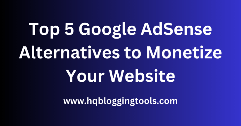 Top 5 Google AdSense Alternatives to Monetize Your Website